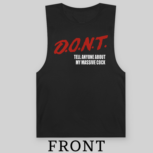 D.O.N.T. TELL ANYONE ABOUT MY MASSIVE COCK Tank Top