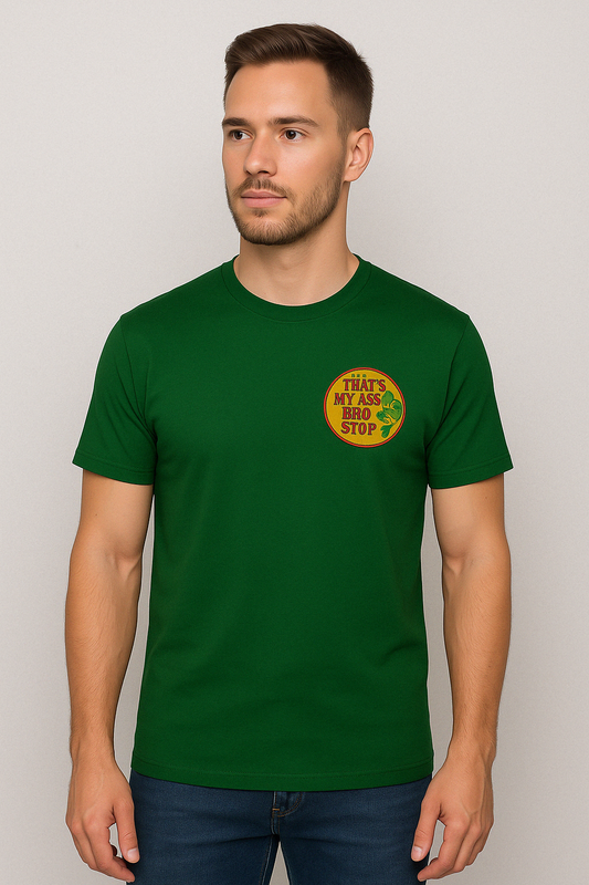That’s My Ass Bro Stop Shirt
