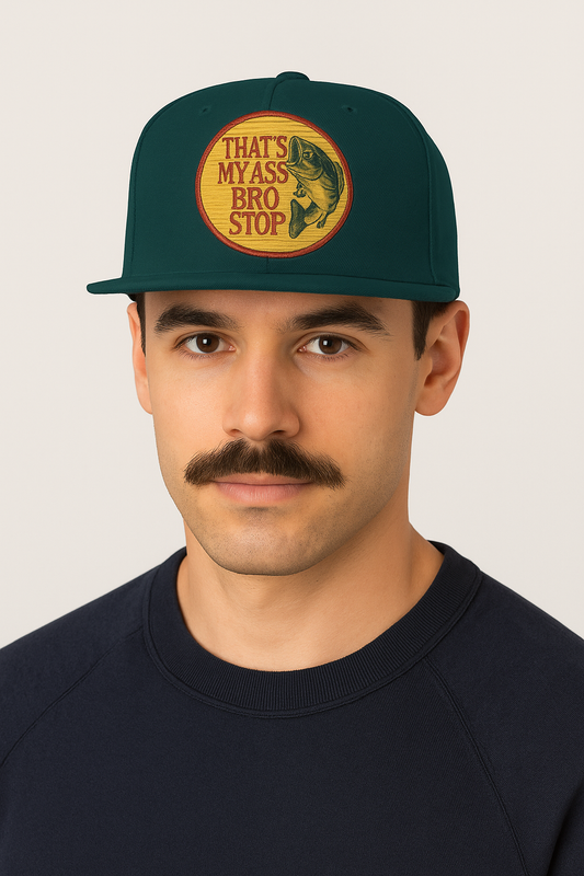 That’s My Ass Bro Stop Hat